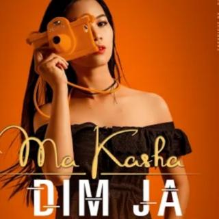 💏MA KASHA💏Vocalist~DIM JA✔️