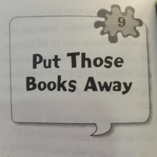 Put those books away