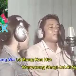 Wunpawng A Tsam-Vocal-Lahpai Tu Ja&Lahkri Htu Shan