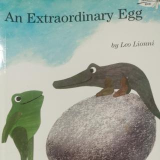 An extraordinary egg 一个了不起的蛋