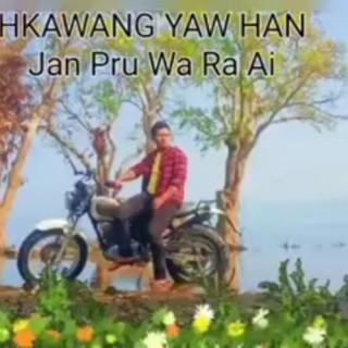 Jan Pru Wa Ra Ai. Vocal~Hkawang Yaw Han