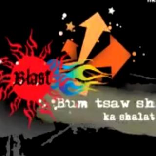 🗻Bum Tsaw Shayi  VoL~Blast