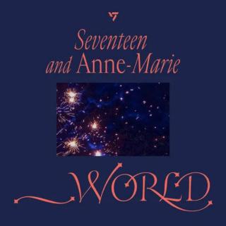 SEVENTEEN - ＿WORLD（Feat.Anne-Marie）