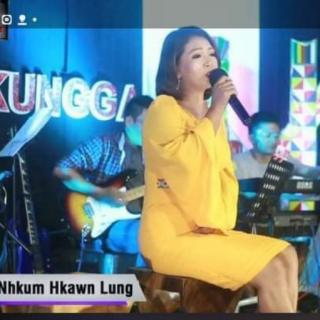 HKAM SHA NGA 
🎙Nhkum Hkawn Lung