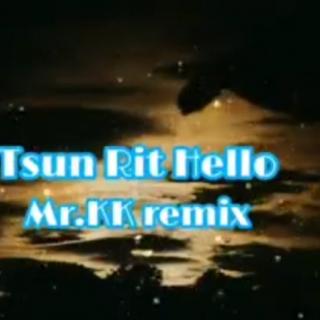 Hello Tsun Rit 🎙Mr KK [Remix]