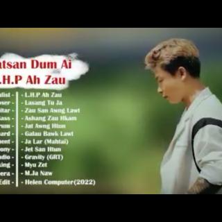 💔Matsan Dum Ai💔
Vocalist~Lahpai Ah Zau