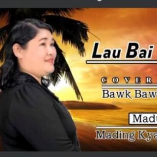 😭Lau Bai Wa Rit😭Cover Song..Bawk Bawk Kachin