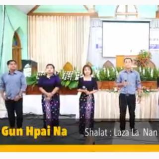 Gun Hpai Na
Shalat~Laza La Nan