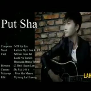 😘 PUT SHA 😘
Vocal~Lahtaw Myit Su