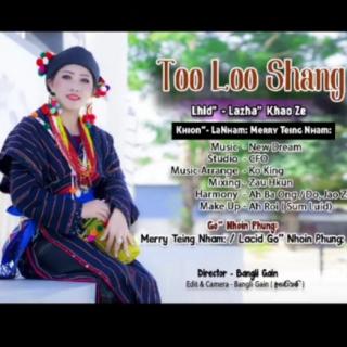 🎧TOO LOO SHANG🎧Vocalist..Lhid"La Zha"Khao Ze