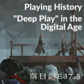 E37.5 Playing History in the Digital Age
