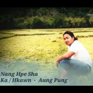 ❤Nang Hpe Sha❤
Vocal~Aung Pung