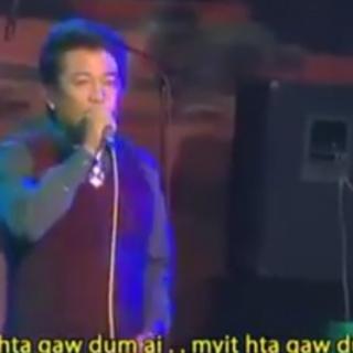 😔Myit Hta Gaw Dum Ai😔Vocalist~Galau Zung Ki