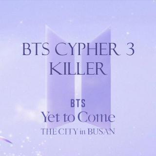 【2022】BTS Cypher 3：KILLER