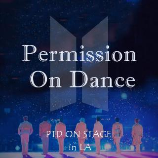 【21 PTD in LA】Permission on Dance