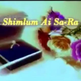 Shimlum Ai Sa_Ra
VoL~Lasham Hka Li & Maran Pri Seng