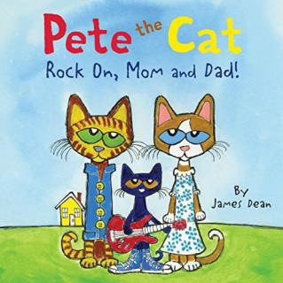 【男神麻麻读故事-英文】Pete the cat-Rock on, Mom and Dad!比特猫系列