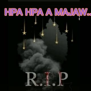  [ Hpa Hpa A Majaw ]
Vocal~Lasham Hka Li