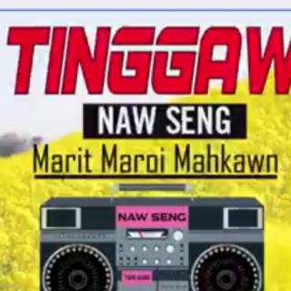 Jinghpaw Buga. Hkawn~Tinggaw Naw Seng