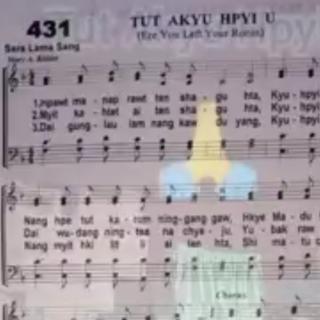 🙏Tut Ahkyu Hpyi U🙏Hymn{431}