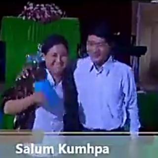 💟Nu A Salum Kumhpa💟
Vocal~(Gawlu tu ring)Balen shing ni