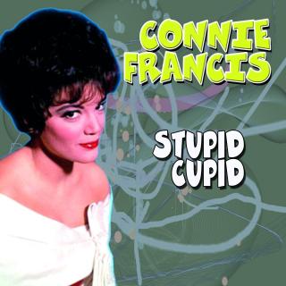 Stupid Cupid(愚蠢的丘比特)-Connie Francis