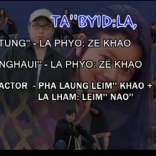 TA"BYID:LA, 💜LA PHYO:ZE KHAO