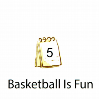 05 Basketball Is Fun