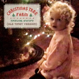 Christmas Tree Farm (Old Timey Version)- Taylor Swift