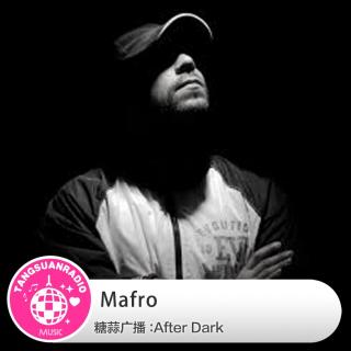 Mafro·糖蒜爱音乐之After Dark