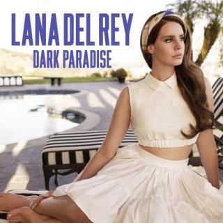 Dark Paradise(墨色天堂)-Lana Del Rey