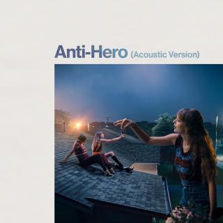 Anti-Hero (Acoustic Version)-Taylor Swift