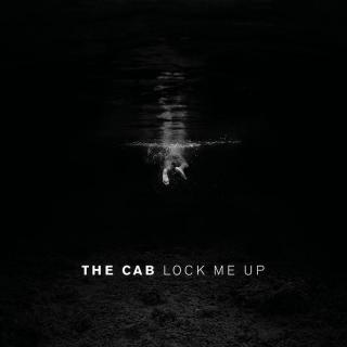 Lock Me Up(将我禁锢)-The Cab