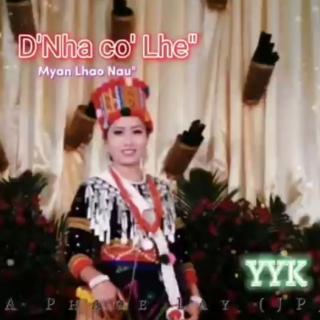 💕D'NHA CO'LHE 🎶 Vocal Myan Lhao Nau'