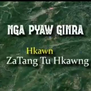 NGA PYAW GINRA ⚔️ Vocalist ZaTang Tu Hkawng