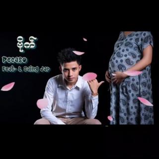 🤰👪ဗိုက်💞 Vocalist Pecaso Feat*L Saing Jar