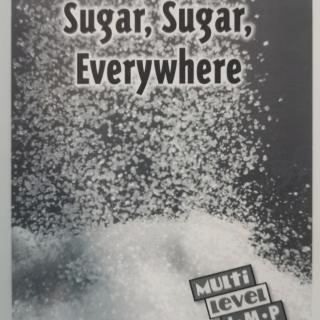 Sugar, Sugar, Everywhere