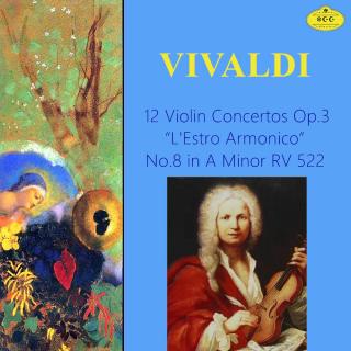 维瓦尔第：《和谐的灵感》Op.3-No.8 a小调双小提琴协奏曲 RV522