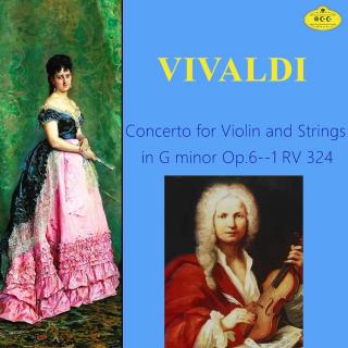 维瓦尔第：小提琴与弦乐协奏曲 Op.6／1,in G minor RV 324