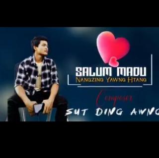 SALUM MADU ❣️ vocalist SUT DING AWNG