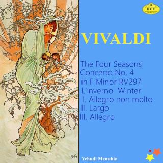 维瓦尔第：IV F小调小提琴协奏曲《四季》-“冬” RV 297--梅纽因