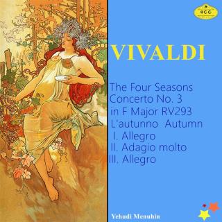 维瓦尔第：III F大调小提琴协奏曲《四季》-“秋” RV 293--梅纽因