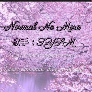 Normal No More