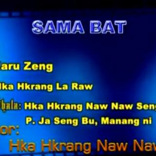 Sama Bat/Vocalist/Hkahkrang La Raw