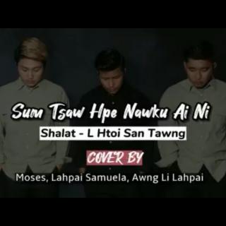  《Sumtsaw Hpe Nawku Ai Ni》*Cover Song*