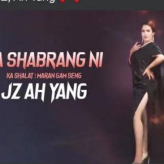 ‘La ShaBrang Ni’Hkawn..JZ  Ah Yang