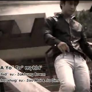 ❤A Yo" To" Myhid'❤
Vocal~Zakhung Boem