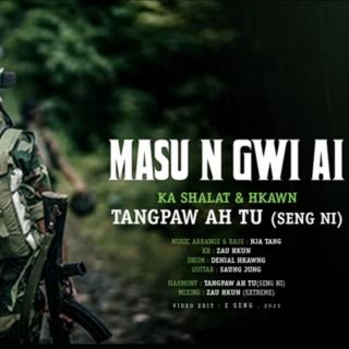 ★Masu N.gwi Ai★
Tangpaw Ah Tu(Seng Ni)