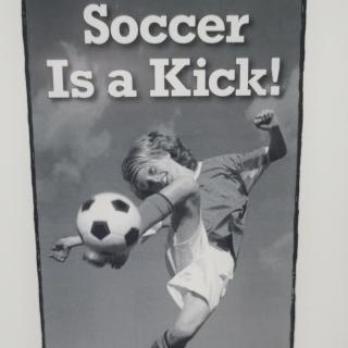 Soccer Is a Kick！