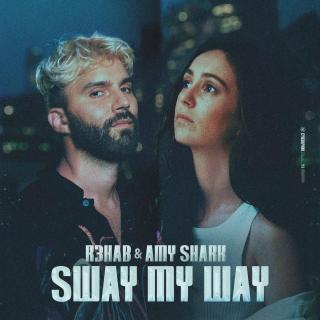 Sway My Way(摇摆我的方向)-R3HAB&Amy Shark